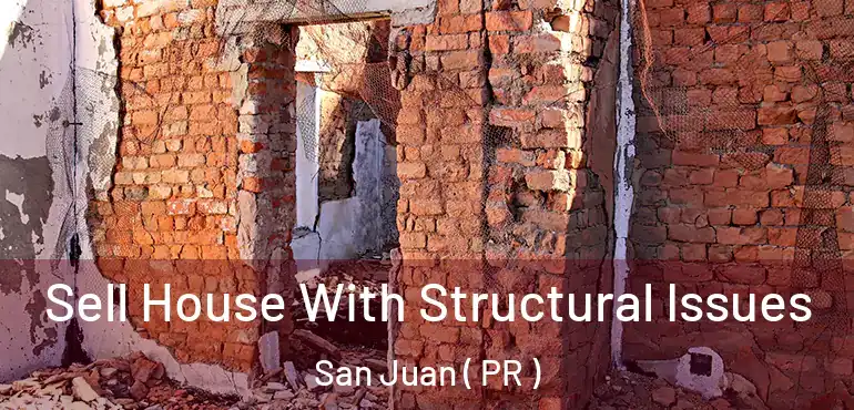  Sell House With Structural Issues San Juan ( PR )