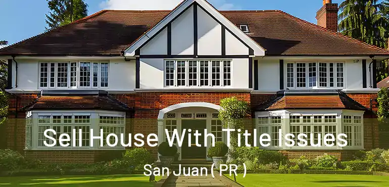  Sell House With Title Issues San Juan ( PR )